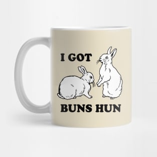 I Got Buns Hun Mug